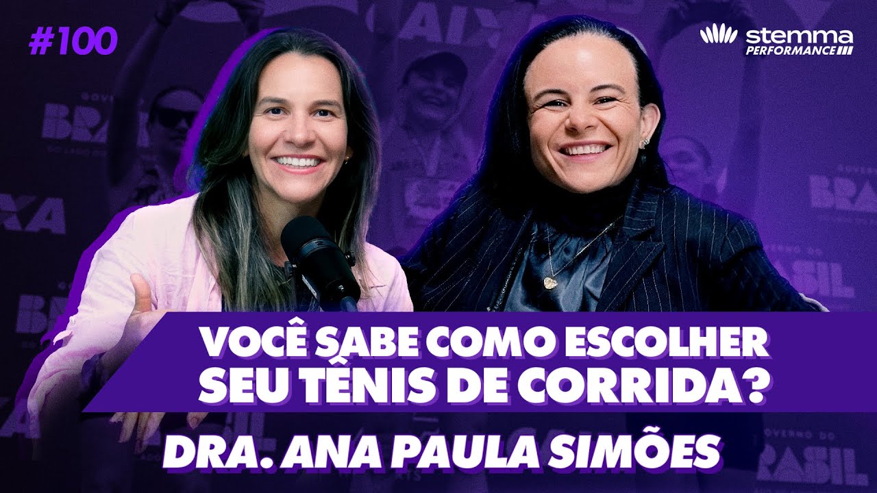#100 | Você sabe como escolher seu tênis de corrida? Ana Paula Simões | Stemma Perfomance