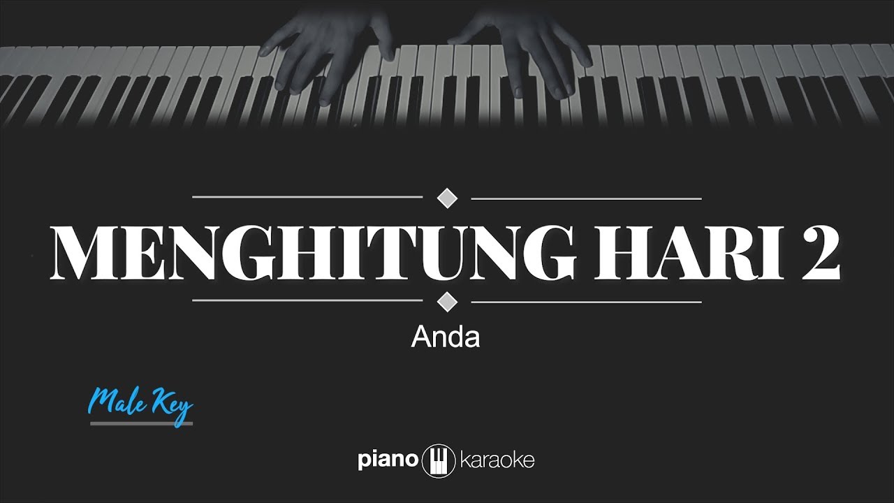 Menghitung Hari 2 (MALE KEY) Anda (KARAOKE PIANO)
