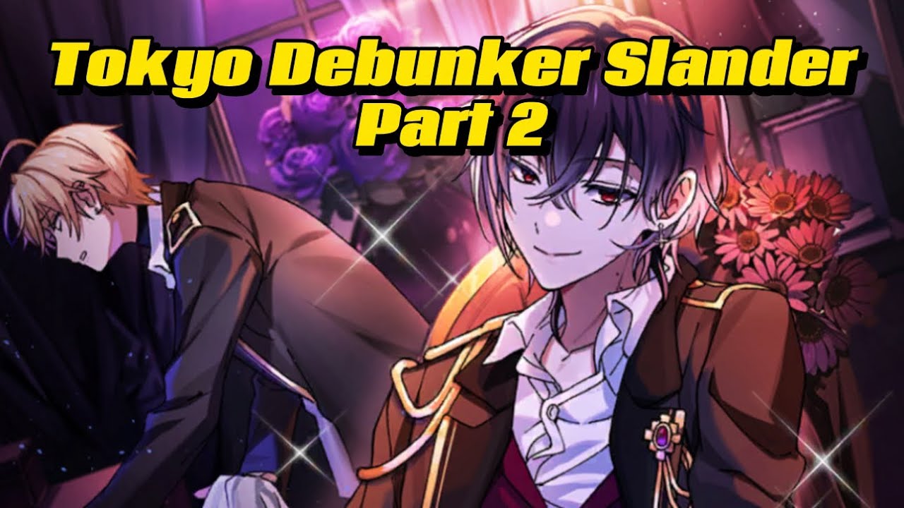 Tokyo Debunker Slander - Part 2