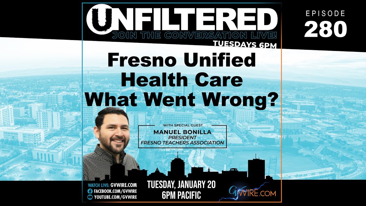 Fresno Unified Health Care What Went Wrong? | Unfiltered #280