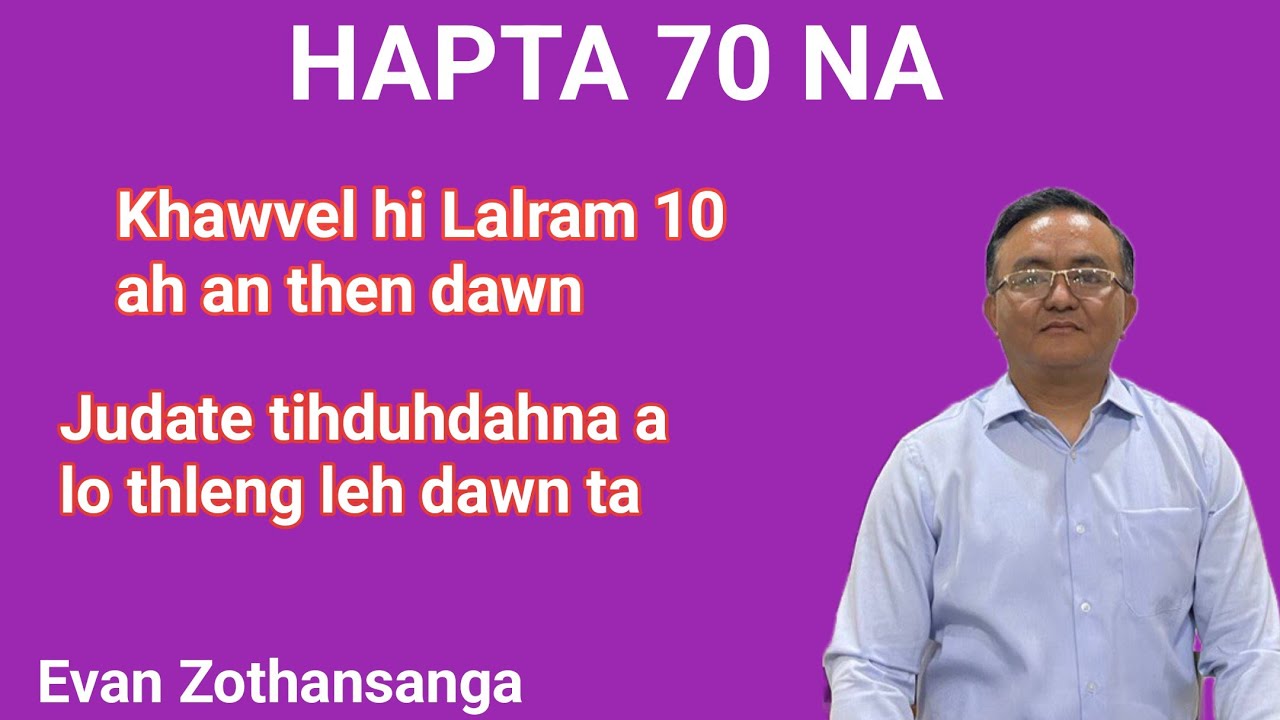 Daniela hapta 70 na/Evan Zothansanga/Mizo Sermon/Pathian Thutak/Religious Education