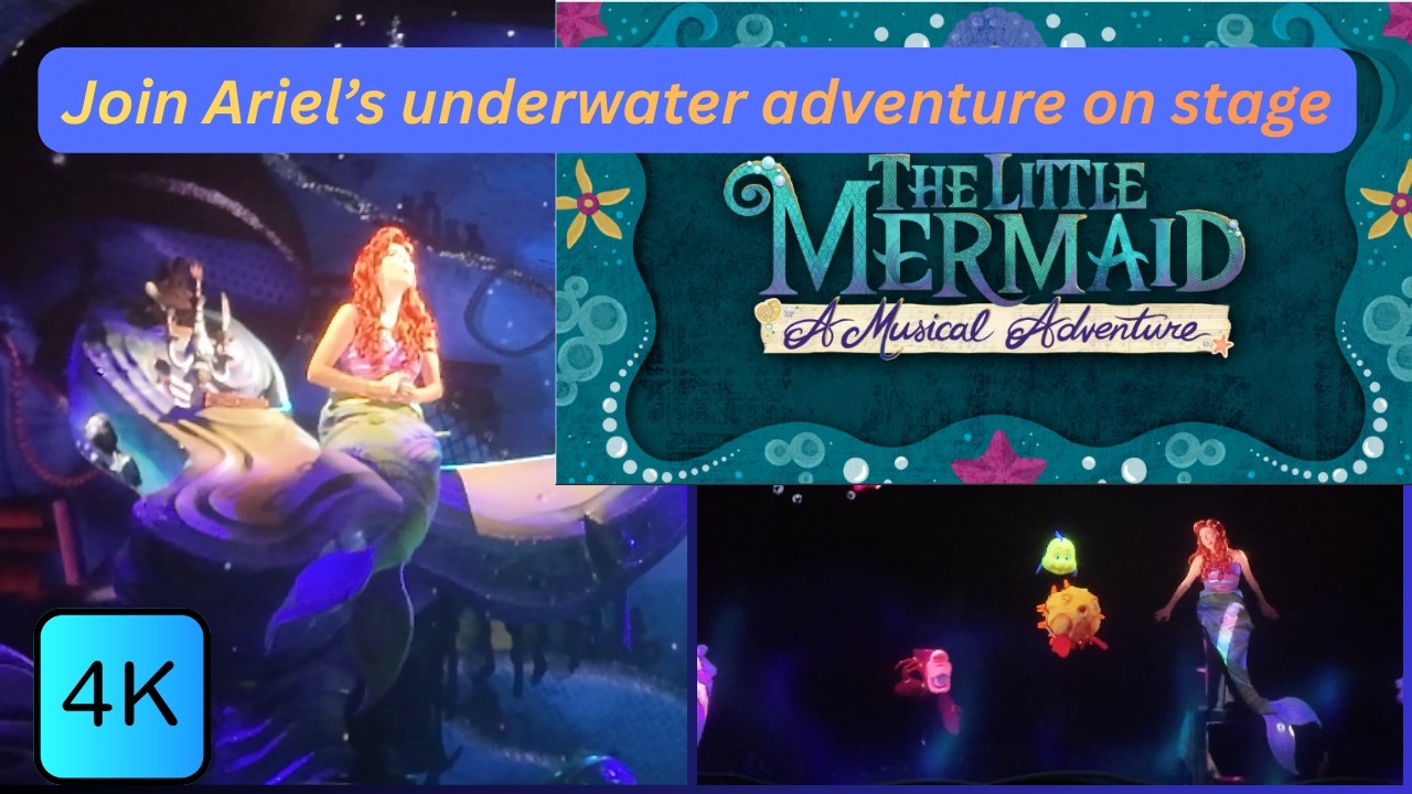 Full show 4K The little Mermaid - A Musical Adventure!!