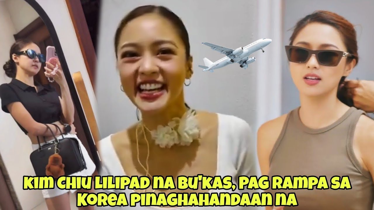 KIM CHIU BUKAS NA LILIPAD,,PAGRAMPA SA SEOUL INTERNATIONAL PINAGHAHANDAAN NG SOBRA, MENSAHE NI KIM