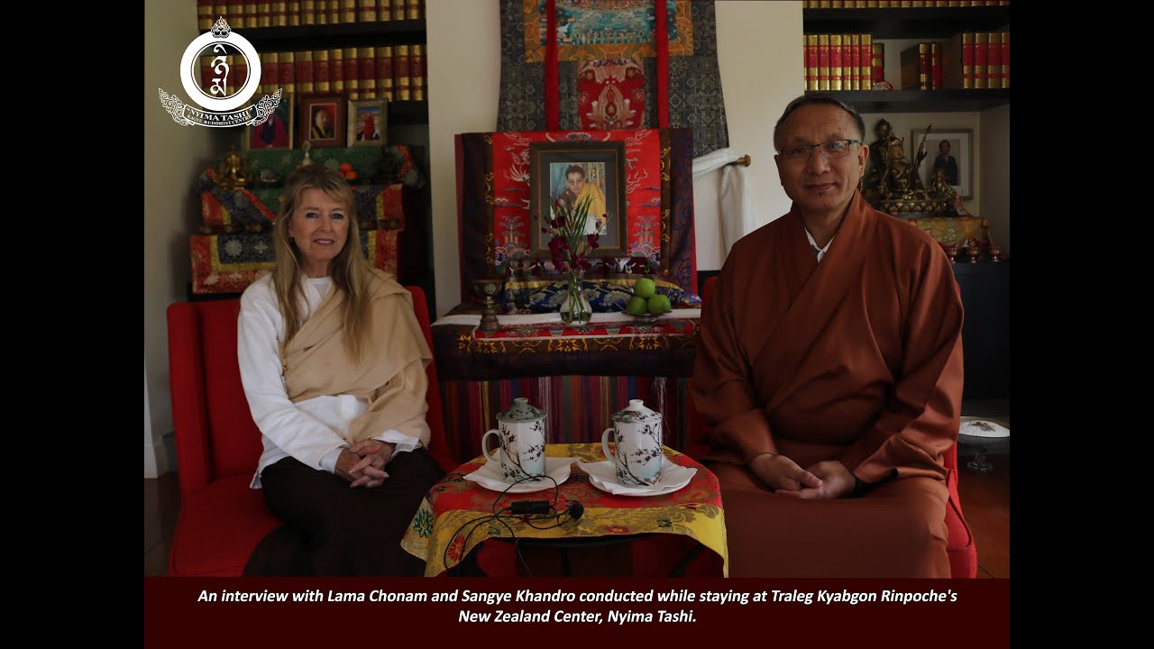 An interview with Lama Chonam and Sangye Khandro conducted at Nyima Tashi Buddhist Center, NZ.