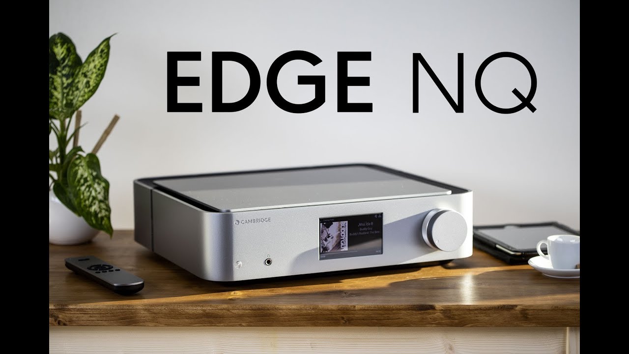 Cambridge Audio - Edge NQ - Unboxing