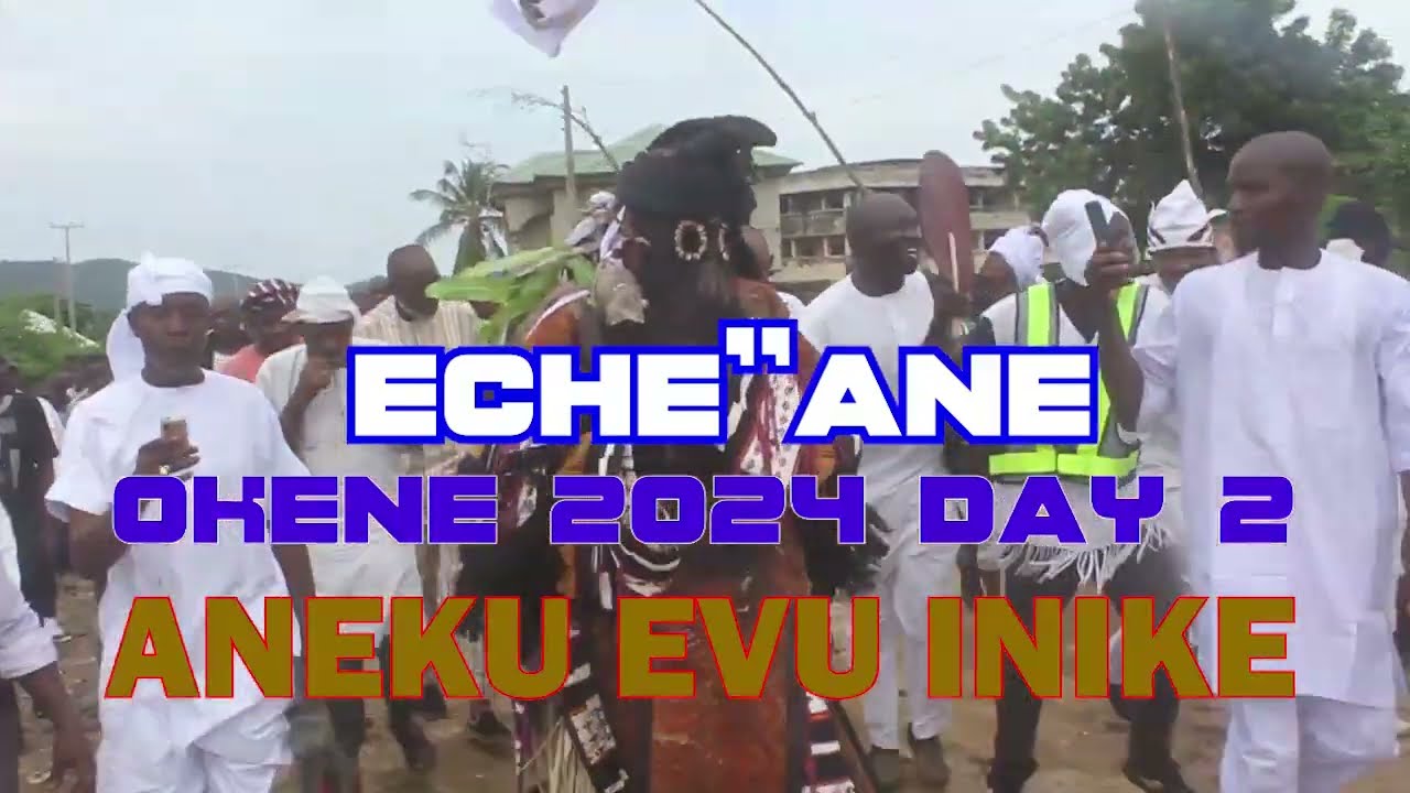 ANEKU EVU INIKE OKENE ECHE'ANE OKENE 2024