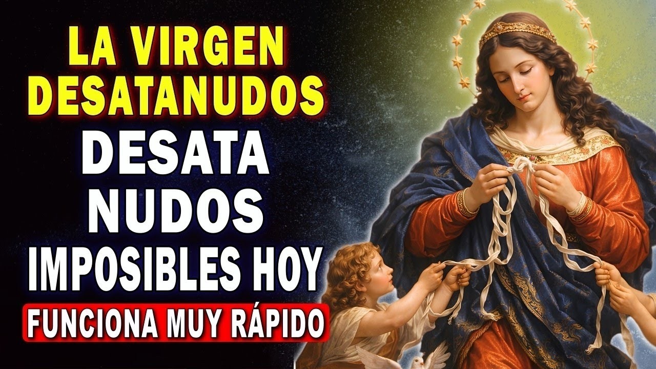 ¡TU MILAGRO NO TARDA! 🙌 Oración a la VIRGEN DESATANUDOS para Casos Imposibles y Desesperados 🌹