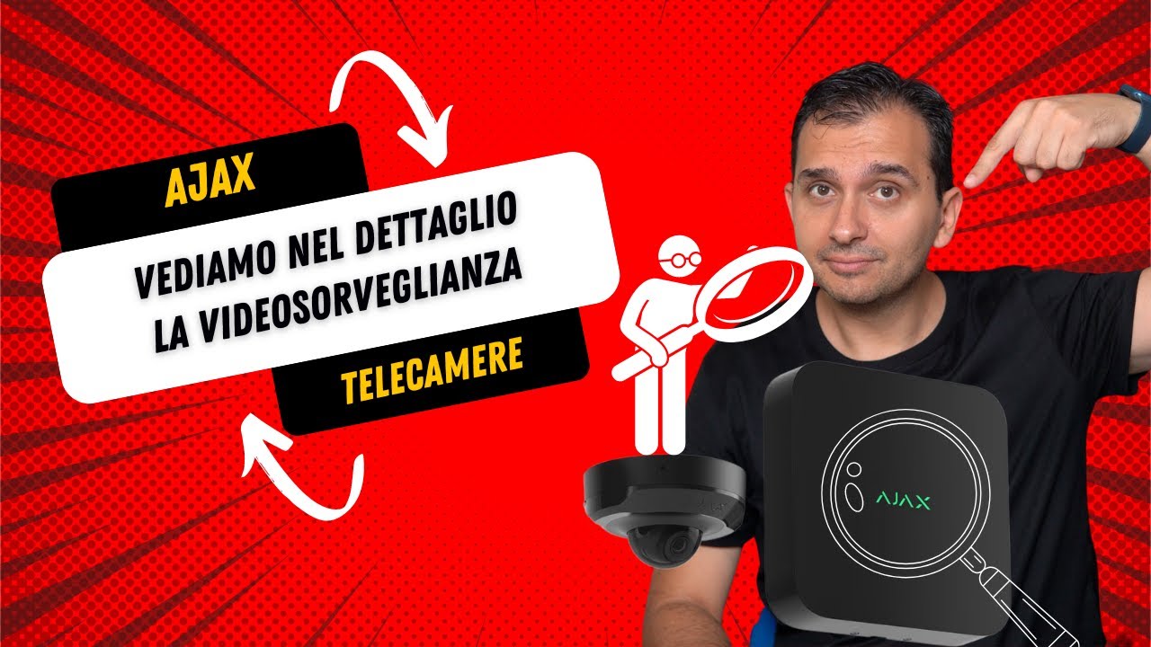 NVR Ajax e telecamere vediamo nel dettaglio cosa possono fare - SODDISFATTO??