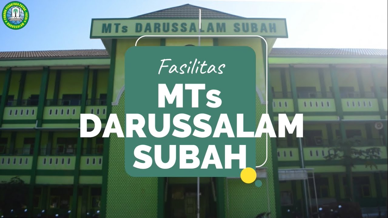 FASILITAS MTs DARUSSALAM SUBAH - MATSAMA 2021