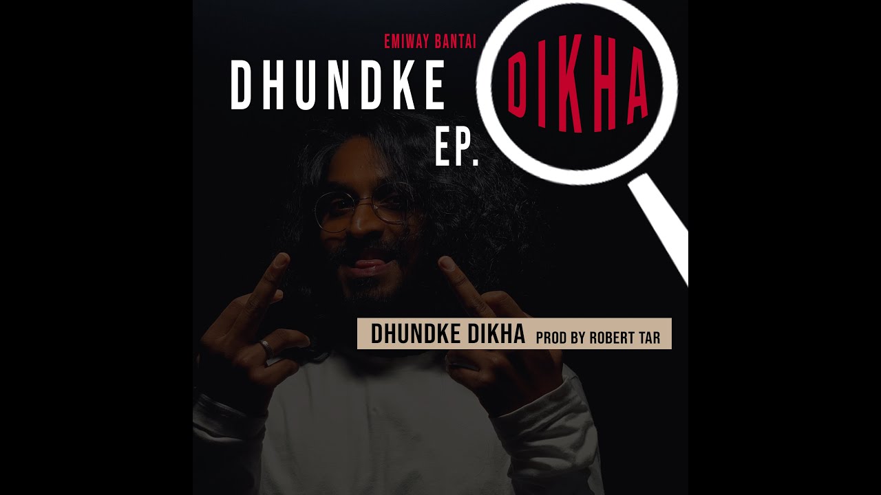 EMIWAY - DHUNDKE DIKHA (DHUNDKE DIKHA EP) (PROD BY ROBERT TAR)