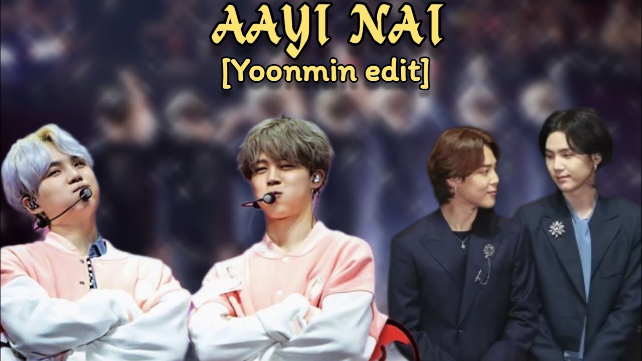 Aayi Nai | Yoonmin edit ft. Jhope and Jin | Yoonmin funny and romantic edit | 150K special 🎉