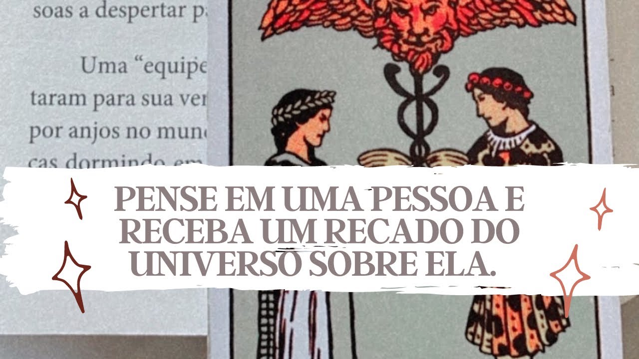 COMO ELE(A) ESTÁ? PENSE E ALGUÉM E RECEBA UMA MENSAGEM DO UNIVERSO: TIRAGEM AMOROSA - Tarot responde