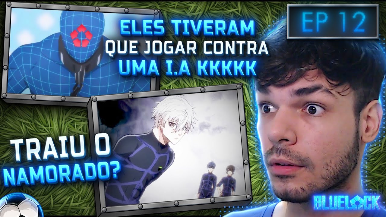 (OS MAIORAIS CHEGARAM) REACT BLUE LOCK EP 12