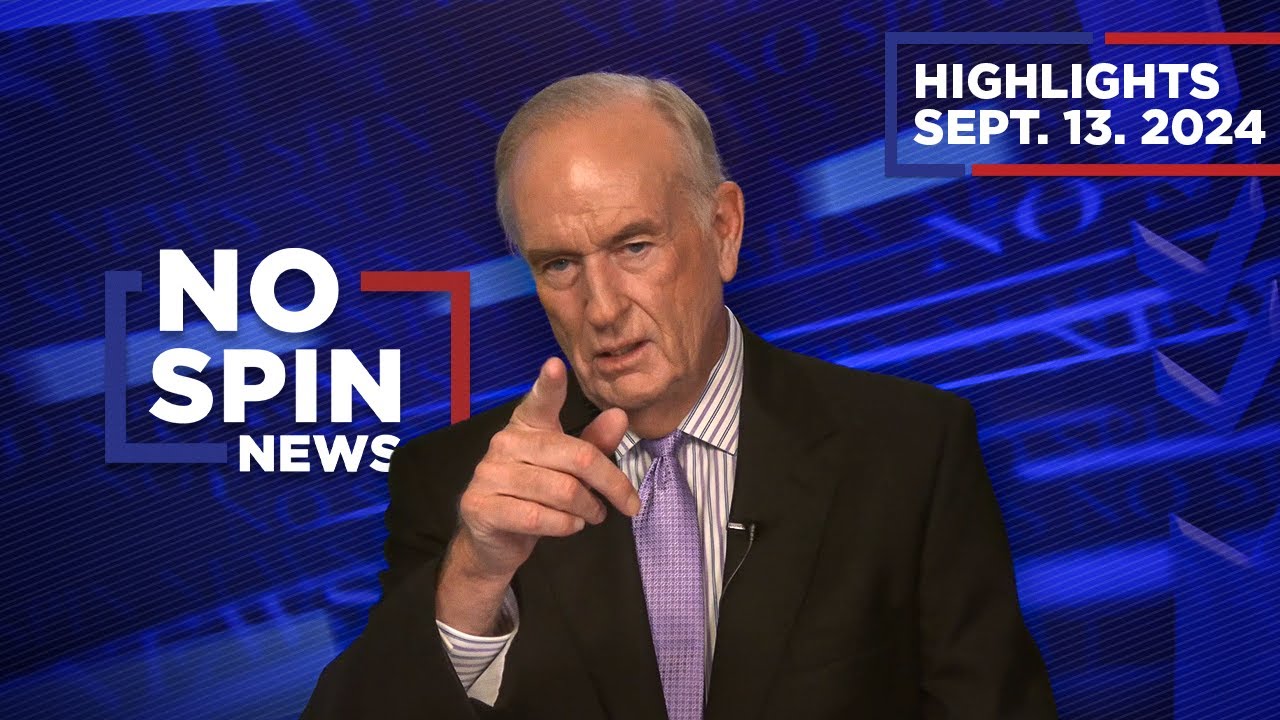 Highlights from BillOReilly com&rsquo;s No Spin News | September 13, 2024