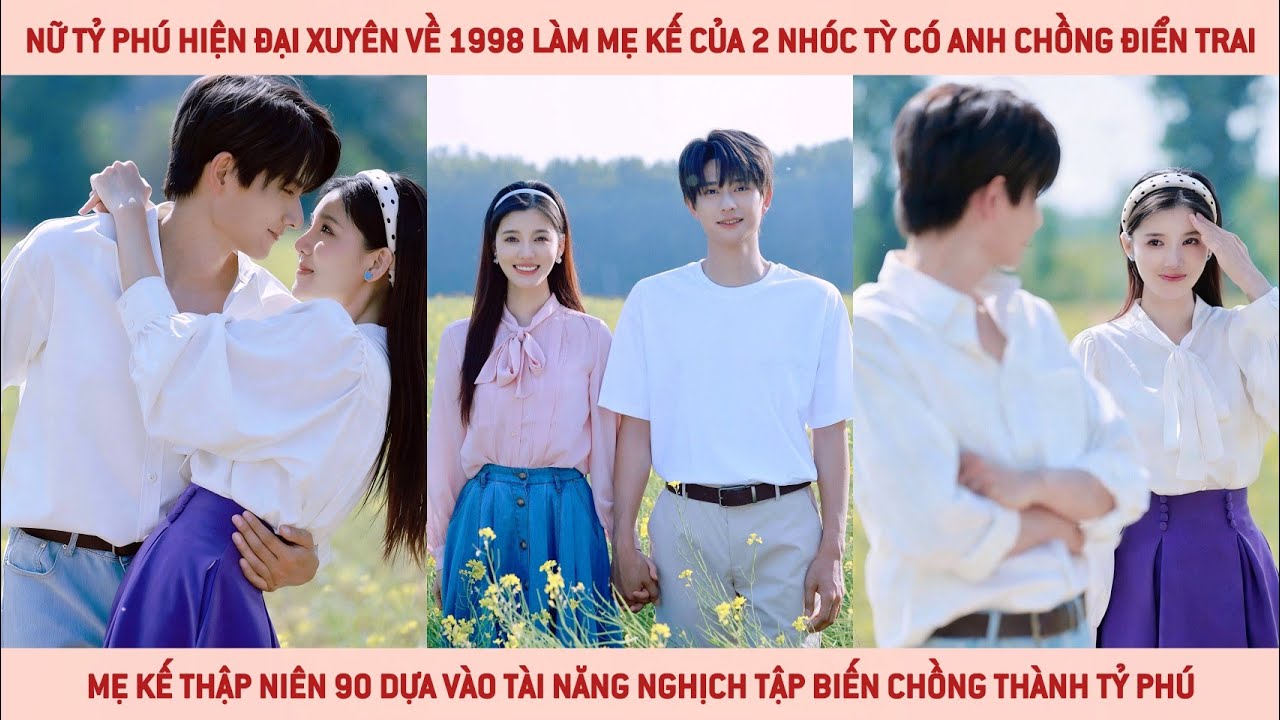 Nữ tỷ phú xuyên thành mẹ kế của 2 đứa trẻ ở thậpniên 90, còn nhặt được chàng siêu đẹp trai làm chồng
