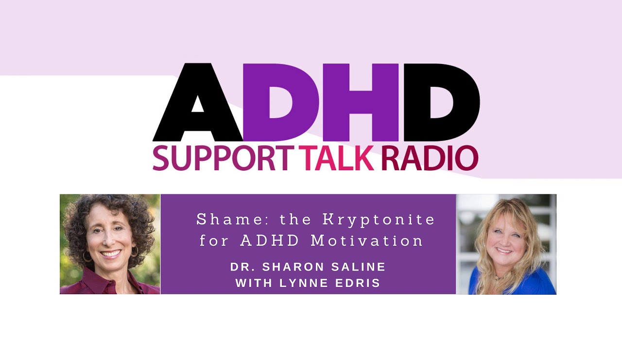Shame: the Kryptonite for ADHD Motivation | Podcast with Dr. Sharon Saline