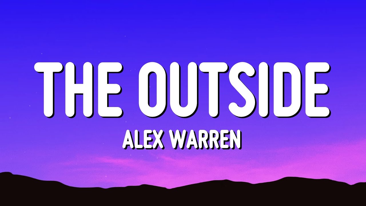 Alex Warren - The Outside (Lyrics)
