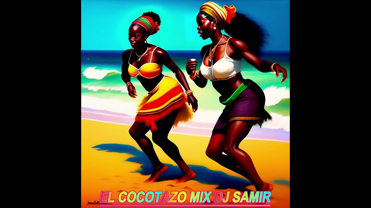 Champeta Africana - El Cocotazo Mix Dj Samir Oficial
