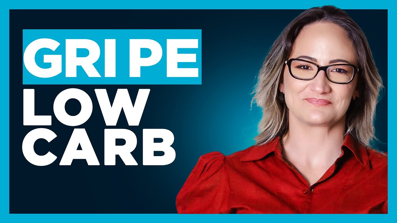 Gripe Low carb | Dra Janaina Koenen Endocrinologista
