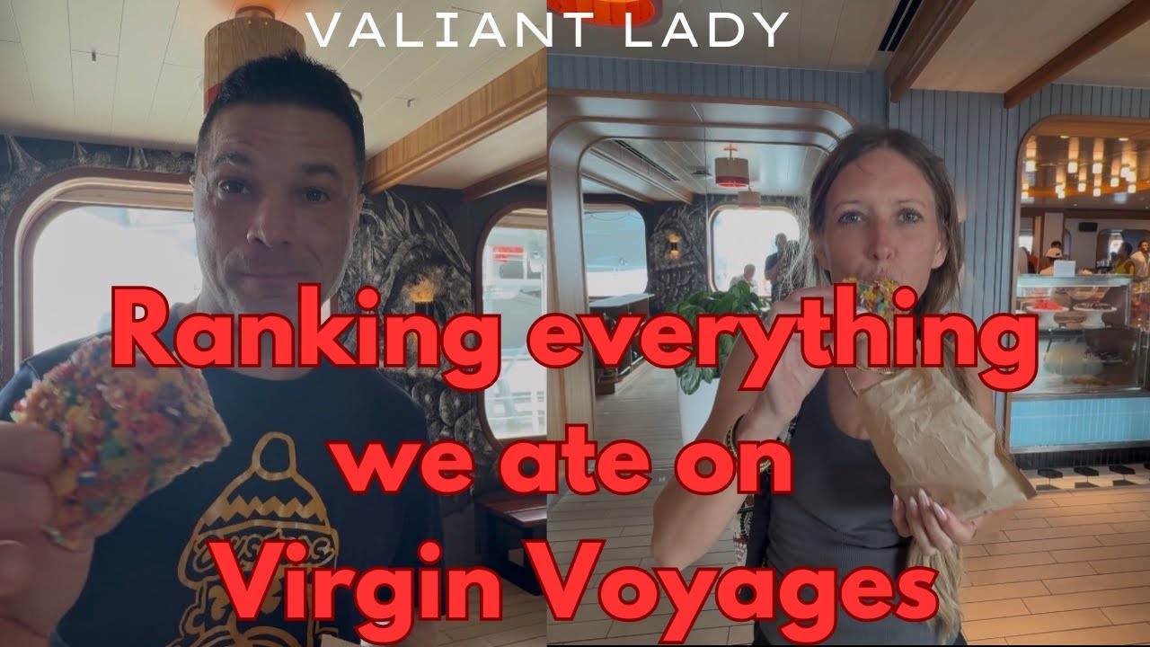 Ranking EVERYTHING We ate on Virgin Voyages Valiant Lady. (Food Edition!)