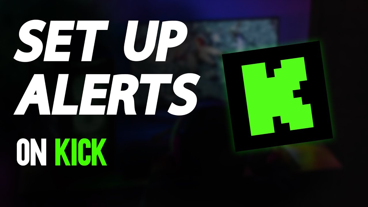 How To Set Up Alerts On Kick