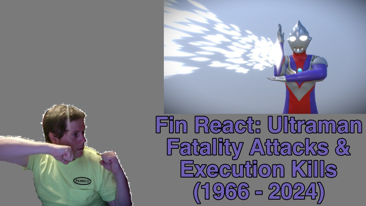 Fin React: Ultraman Fatality Attacks & Execution Kills (1966 - 2024)