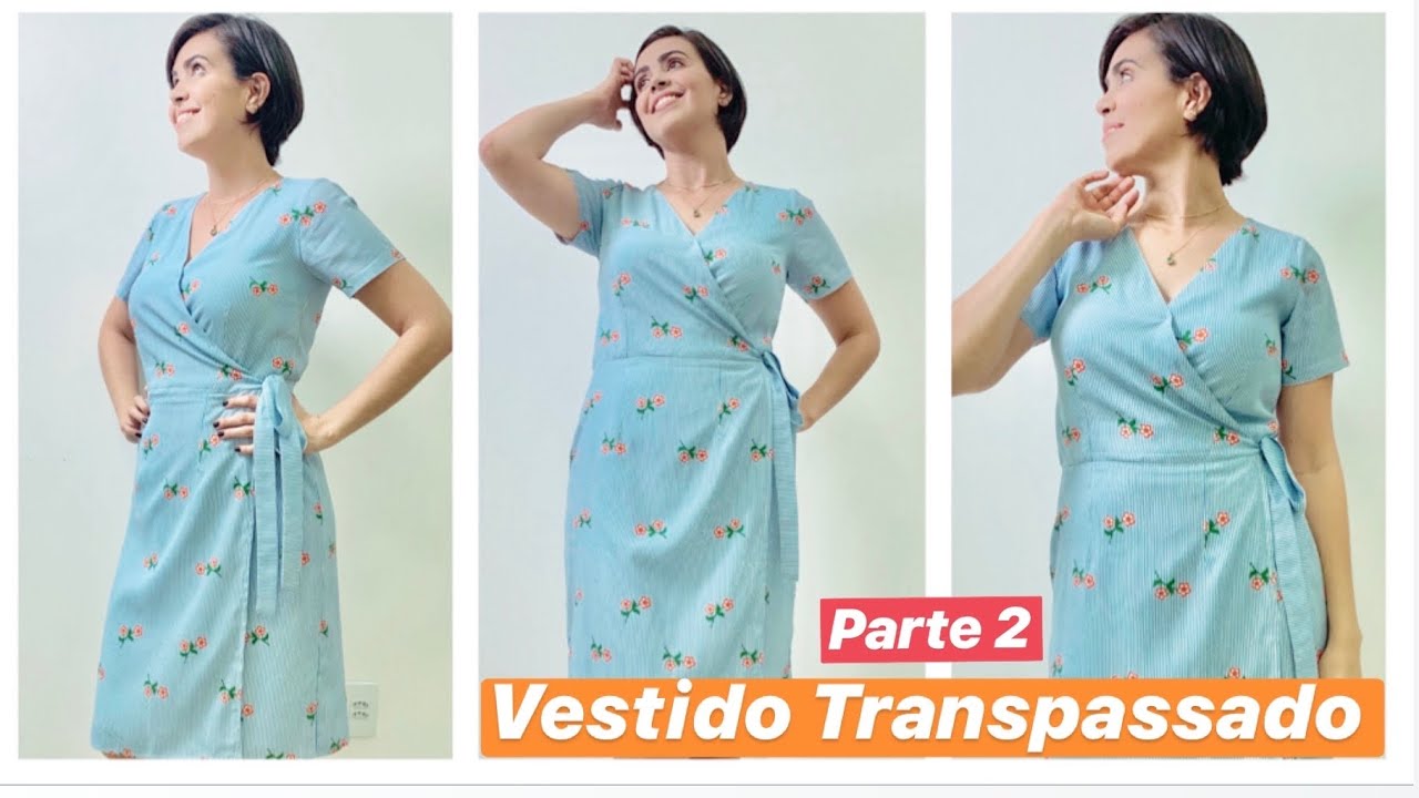 Costurando VESTIDO TRANSPASSADO - parte 2 - Série Costurando 4 peças a partir de 1 molde base