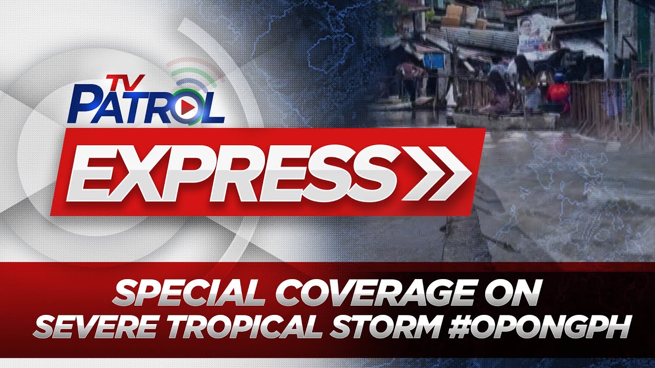 LIVE: TV Patrol Express special coverage on STS 
