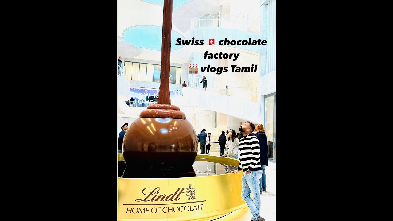 Swiss chocolate factory vlogs Tamil #swisstravels #chennai #tamil swisstamilan tamil
