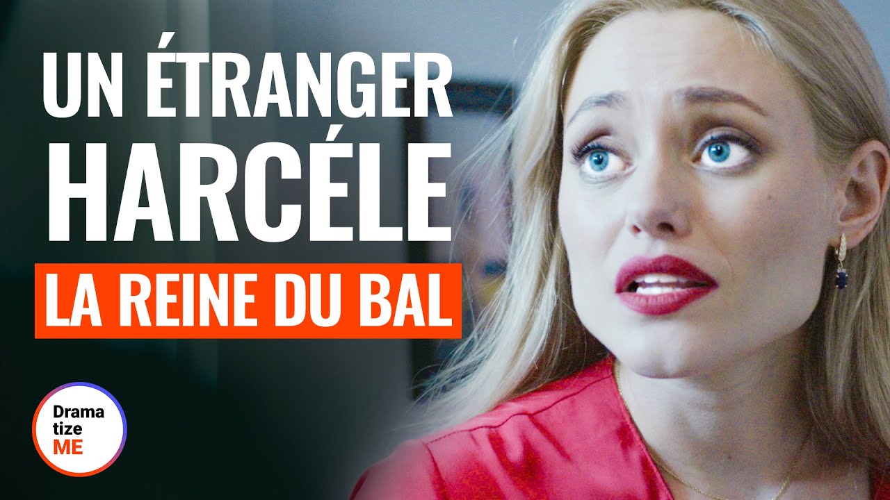 UN ÉTRANGER HARCÈLE LA REINE DU BAL | @DramatizeMeFrance
