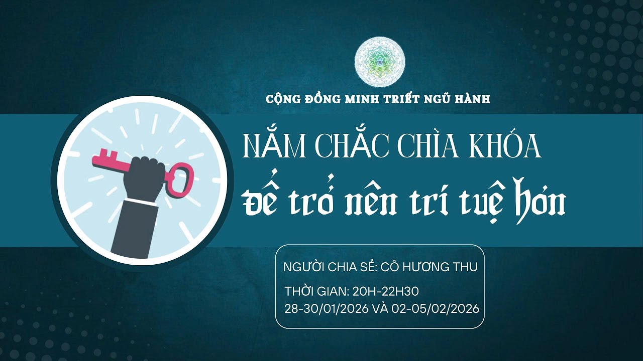 30/01/26 - B3 - NẮM CHẮC CHÌA KHOÁ ĐỂ TRỞ NÊN TRÍ TUỆ HƠN - CĐMTNH