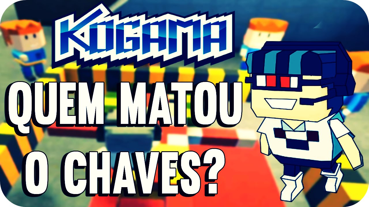 Kogama - Quem matou o Chaves