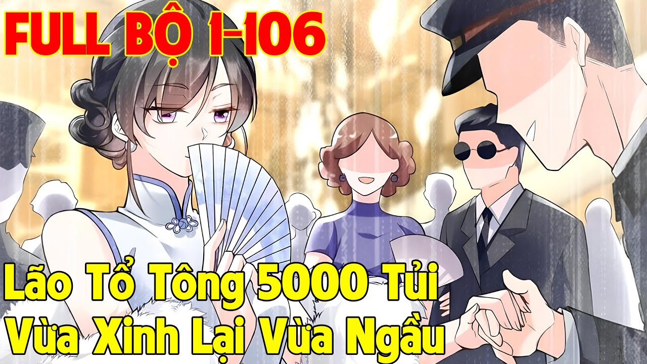 trọn bộ lão tổ tông nhà ta vừa xinh lại vừa ngầu