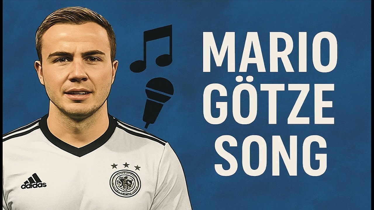 Mario Götze Song