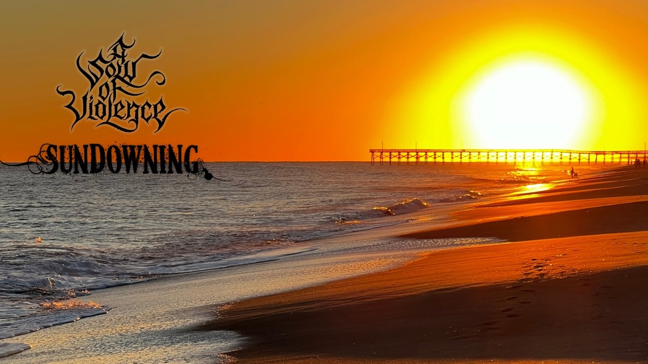 Sundowning - A Sow of Violence | The Calm Between the Storms