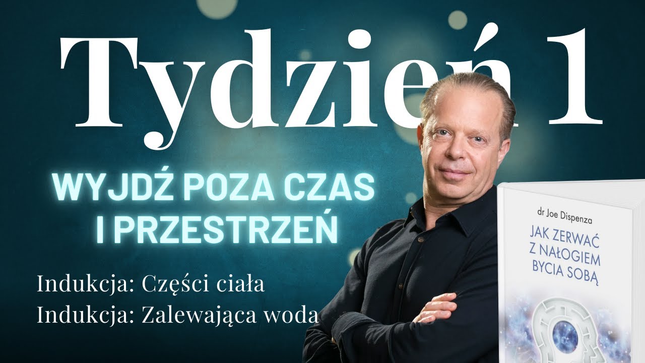 TYDZIEŃ 1 Medytacja Joe Dispenza 