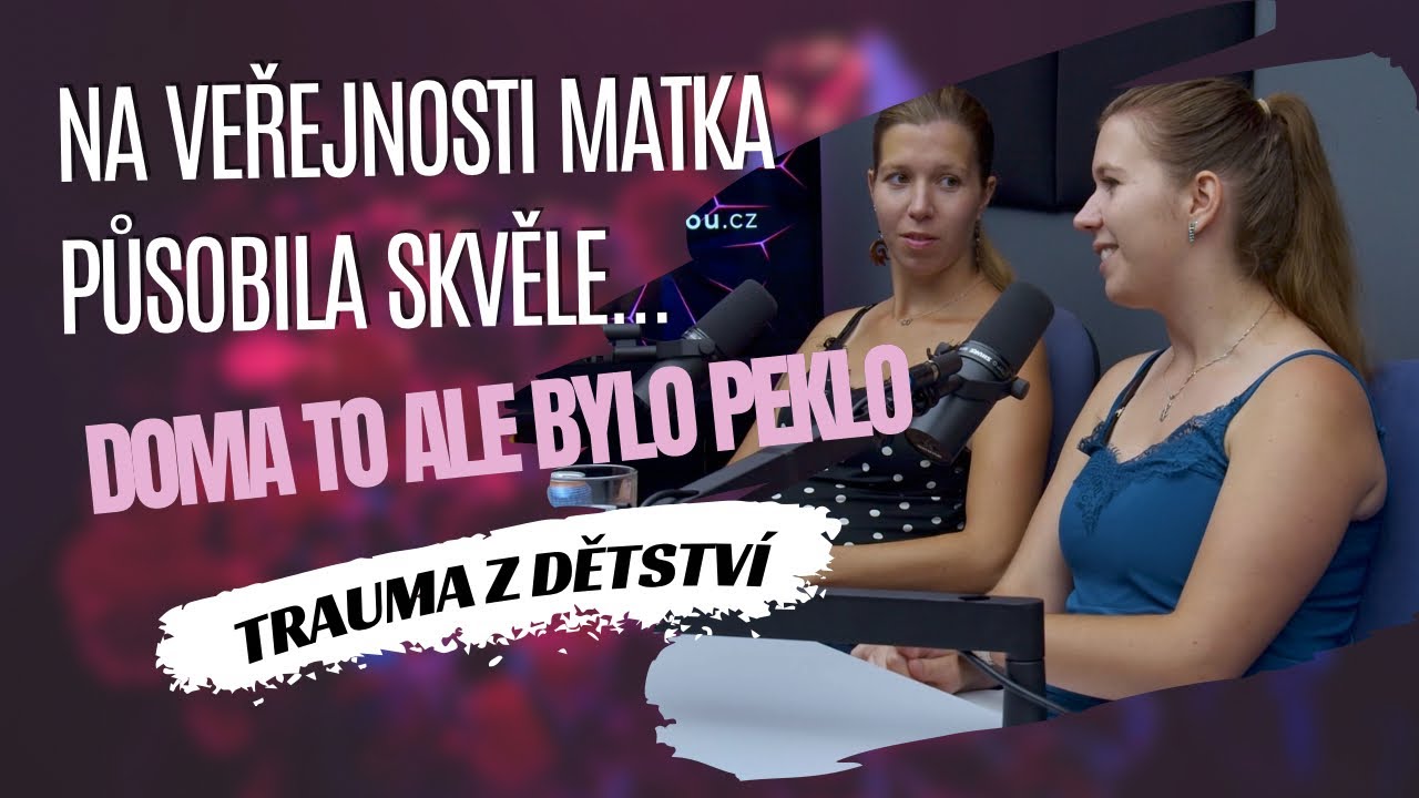 TRAUMA Z DĚTSTVÍ #29 | GABČA & MÍŠA: Na veřejnosti matka působila skvěle, doma to ale bylo peklo.