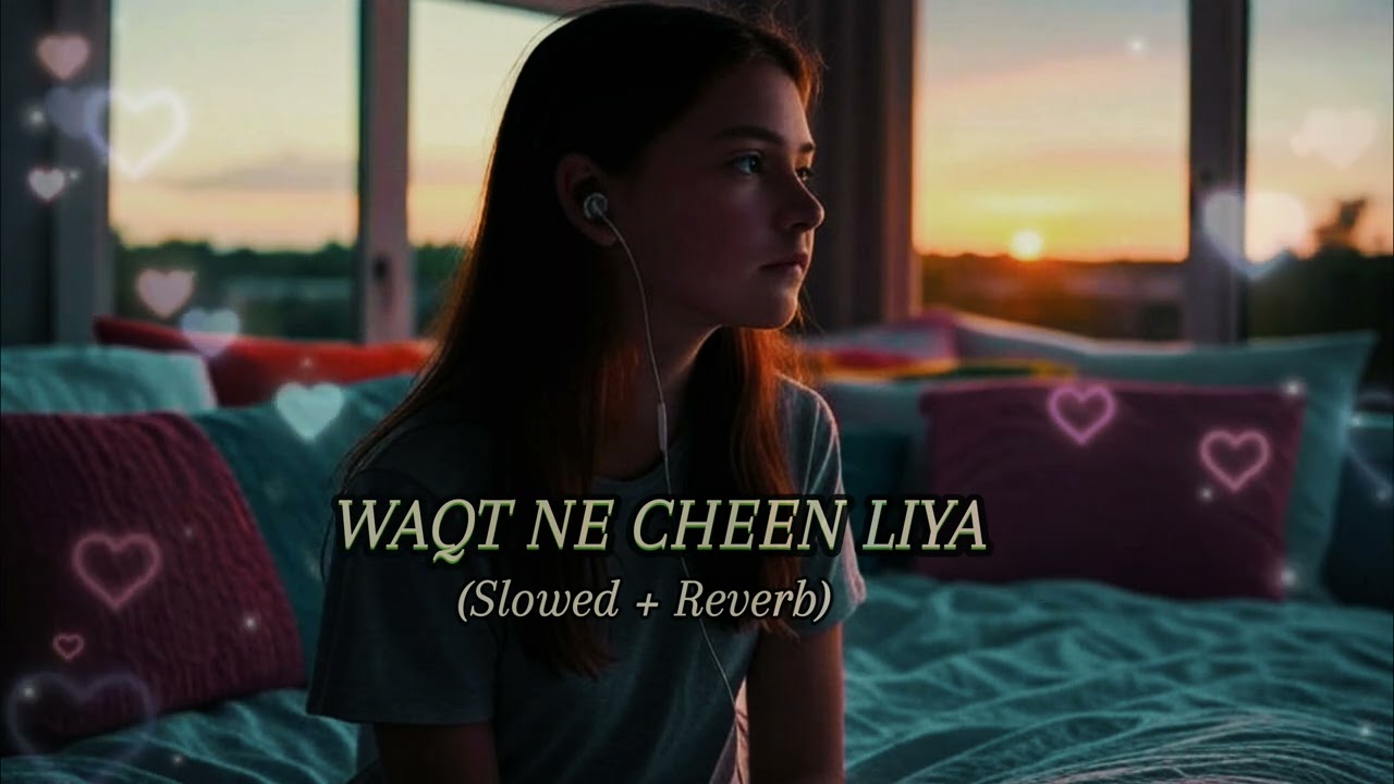 Waqt Ne chhen liya (Slowed + Reverb) Lofi By NRL