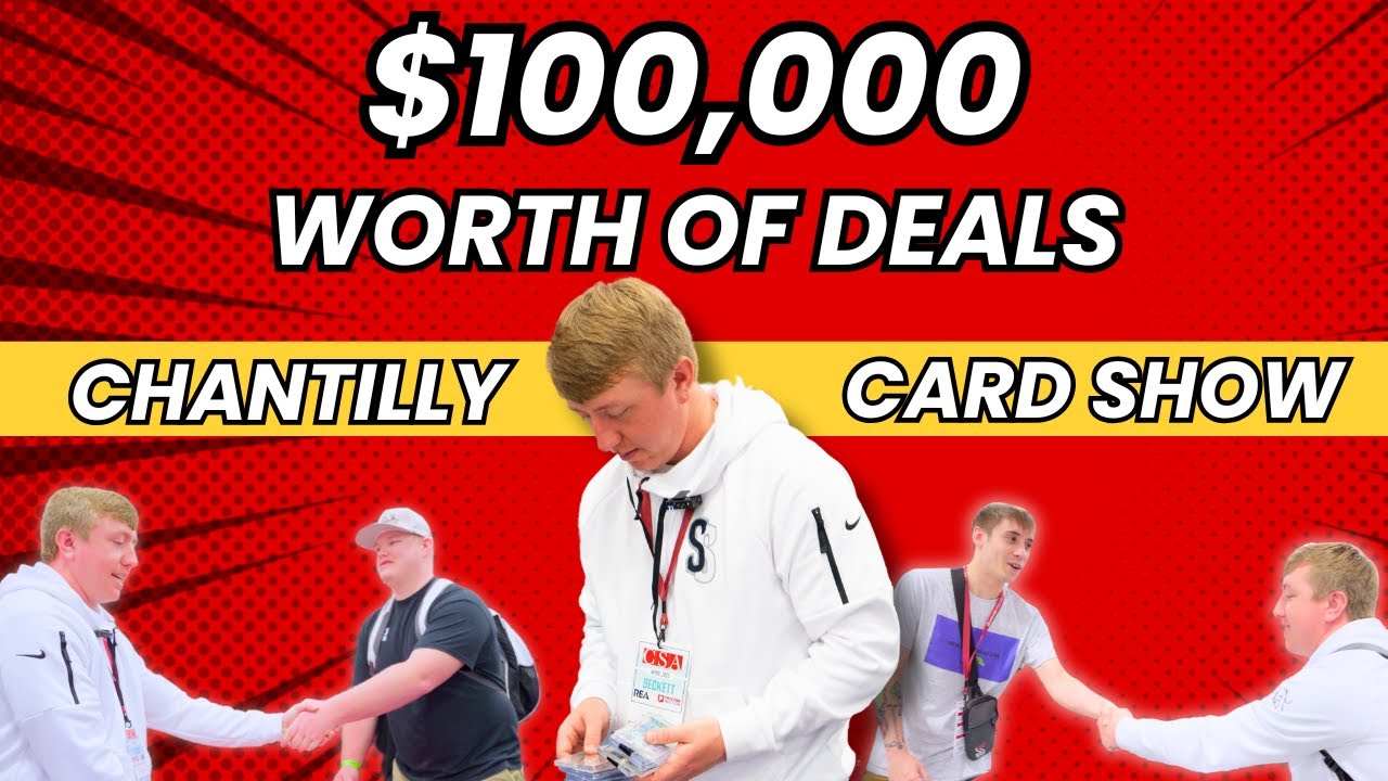 A $100,000 WEEKEND AT THE CHANTILLY CARD SHOW 💵‼️