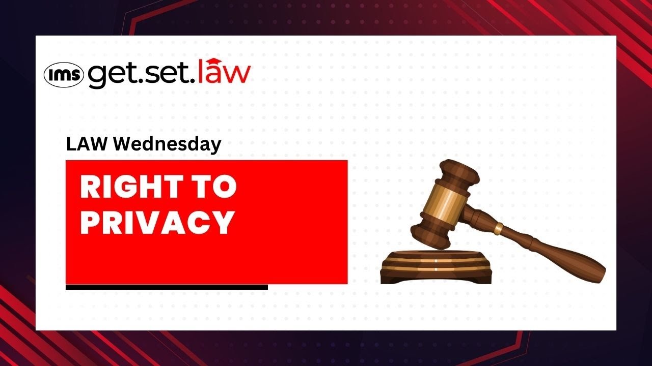 Do we have a Right to Privacy in India | LAW WEDNESDAY I IMS Get.Set.Law