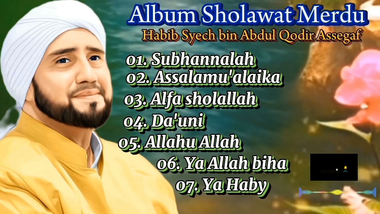 Saholawat merdu versi Habib syech bin Abdul Qodir assegaf