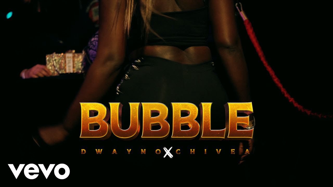 Dwayno - Bubble (Official Video) ft. Chivea
