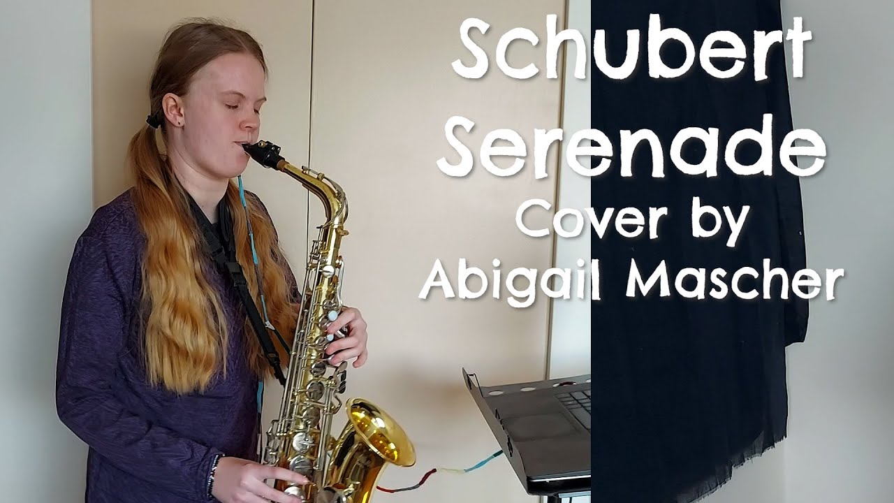 Schubert Serenade | Alto Saxophone | Cover by Abigail Mascher