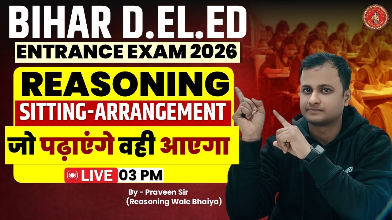 Bihar Deled Reasoning class 2026 | Deled Reasoning Sitting Arrangement | Reasoning By Praveen Sir