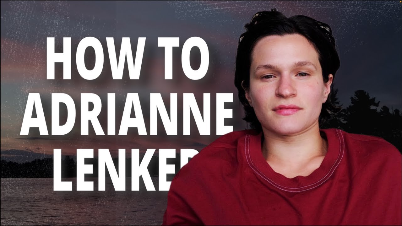 How to Make a Song Like Adrianne Lenker