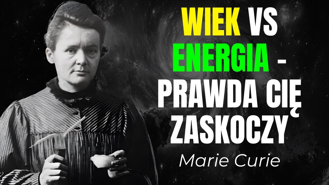 Co dzieje się z twoją ENERGIĄ z wiekiem? Niepokojąca odpowiedź Marie Curie