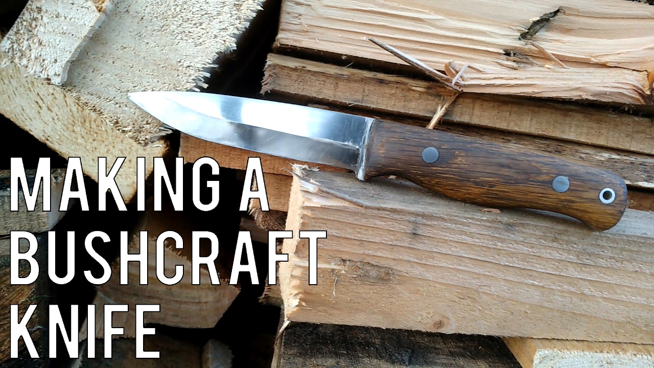 Making a bushcraft knife