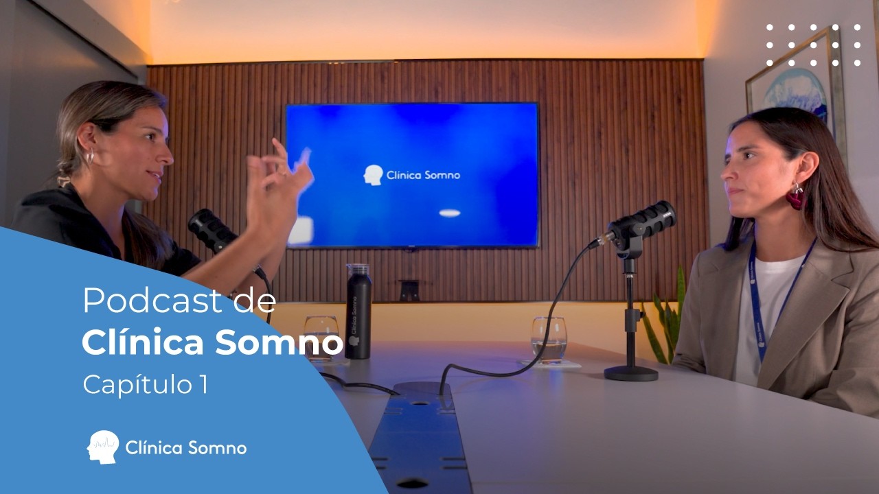 Podcast de Clínica Somno: Capítulo 1