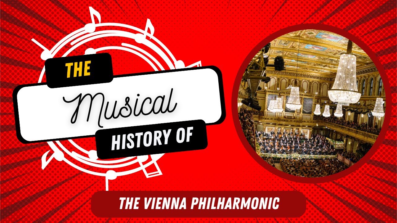 The Musical History of The Vienna Philharmonic!