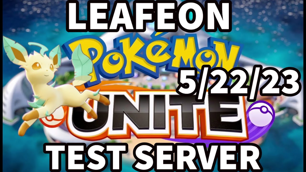 Pokemon Unite TEST SERVER - LEAFEON